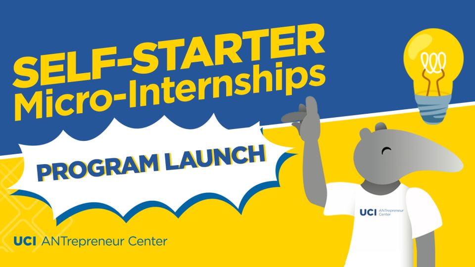 UCI ANTrepreneur Center Launches New Self-Starter Micro-Internships Program