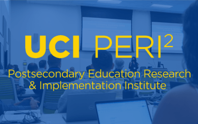 UCI DTEI Announces New Postsecondary Education Research & Implementation Institute (PERI²)