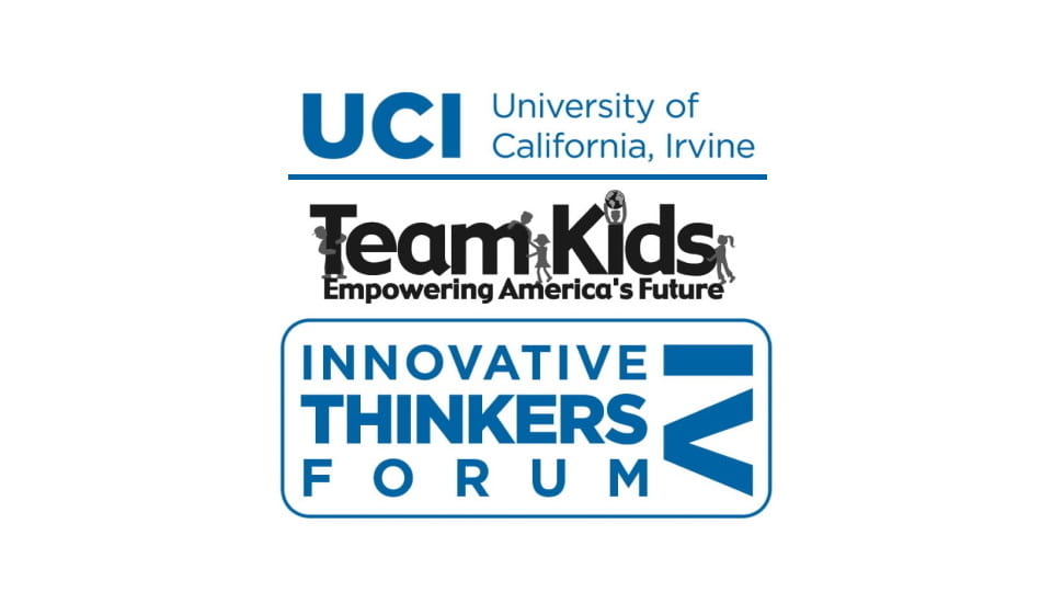 Highlights from the University of California, Irvine & Team Kids Innovative Thinkers Forum IV