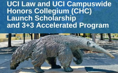 UCI Law and Undergraduate Campuswide Honors Collegium Launch Scholarship and 3+3 Accelerated Program